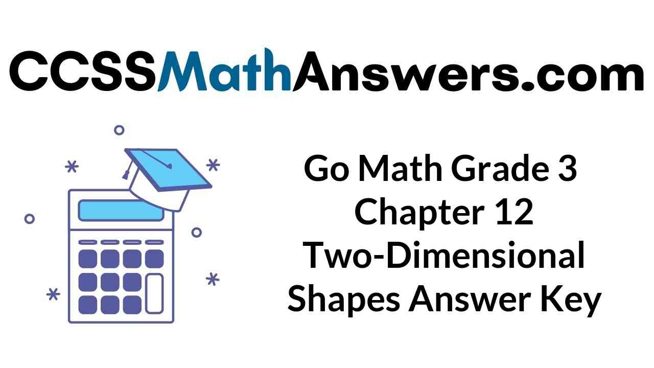 go-math-grade-3-chapter-12-two-dimensional-shapes-answer-key