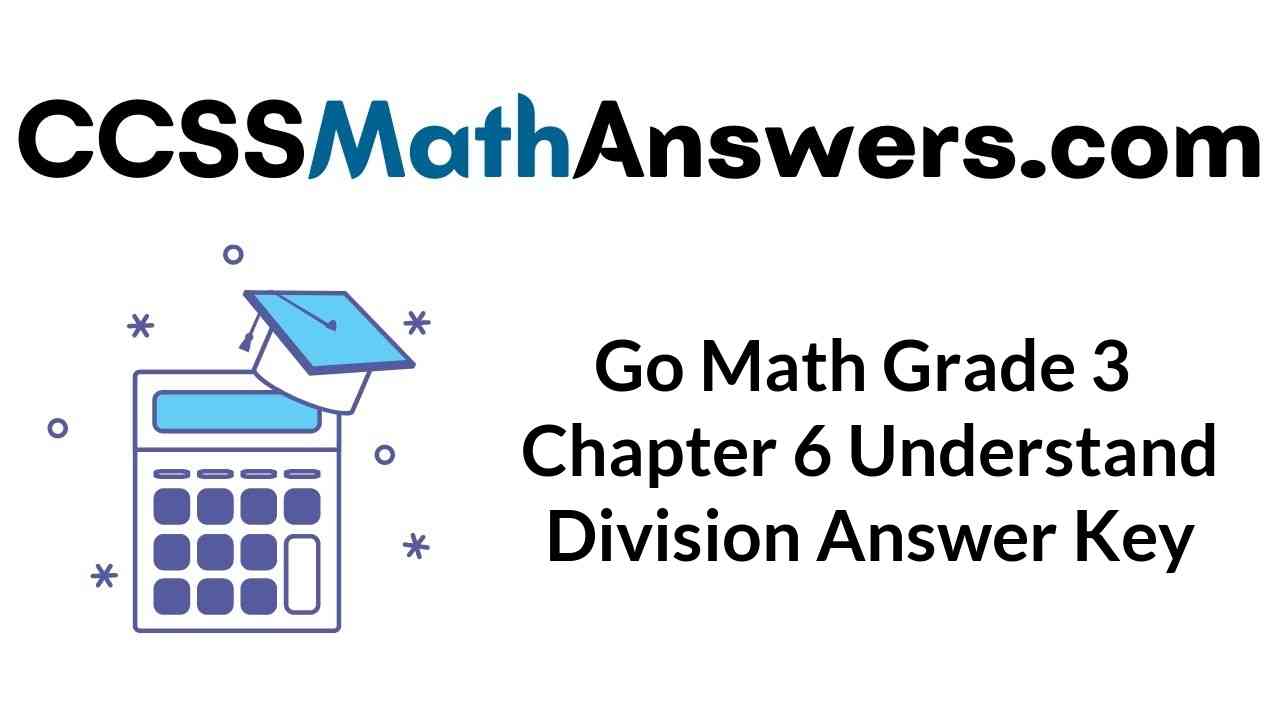 go-math-grade-3-chapter-6-understand-division-answer-key
