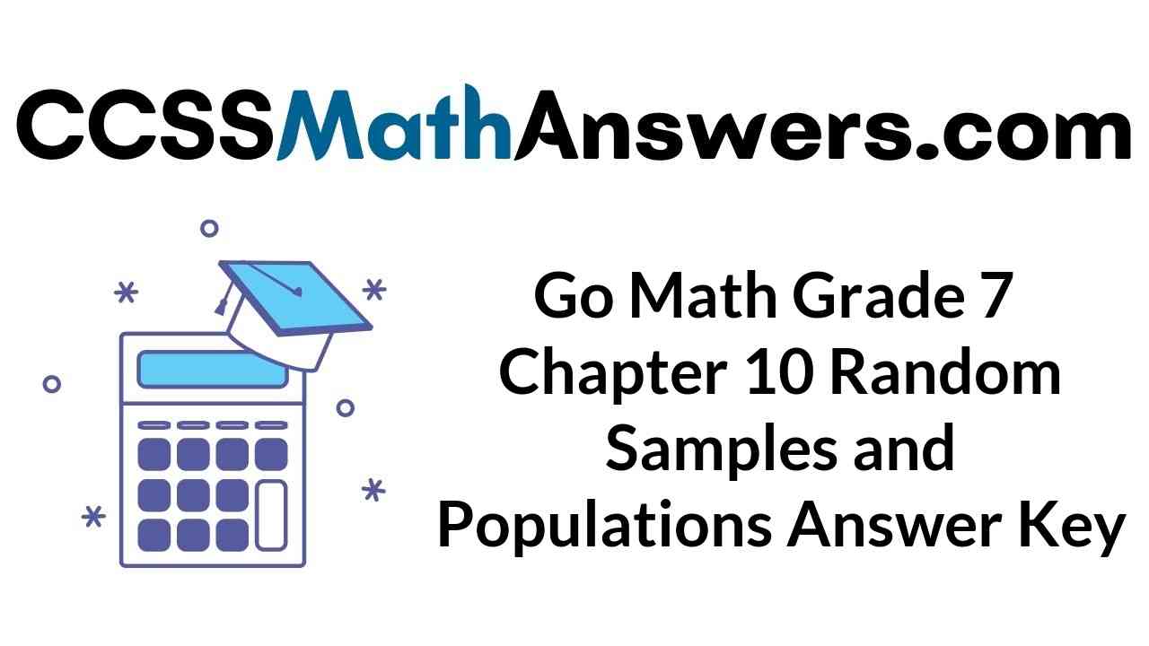 go-math-grade-7-chapter-10-random-samples-and-populations-answer-key