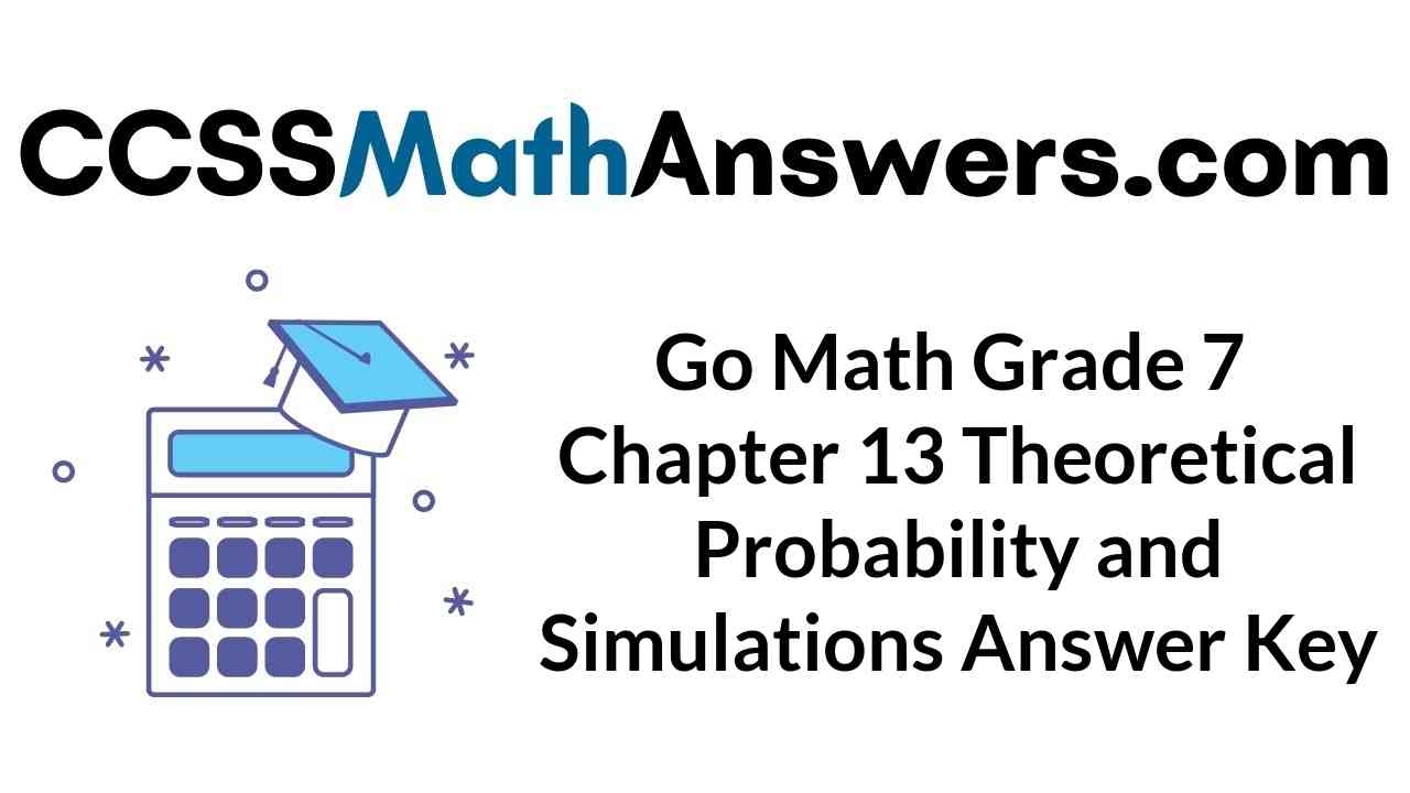 go-math-grade-7-chapter-13-theoretical-probability-and-simulations-answer-key