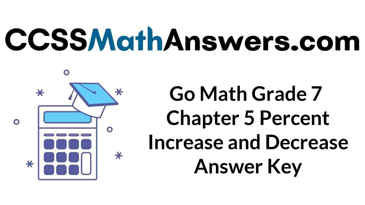 go-math-grade-7-chapter-5-percent-increase-and-decrease-answer-key