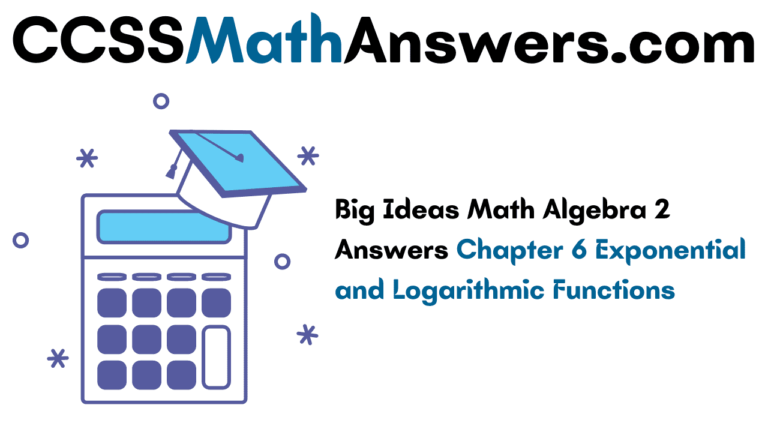 Big Ideas Math Algebra 2 Answers Chapter 6 768x432 