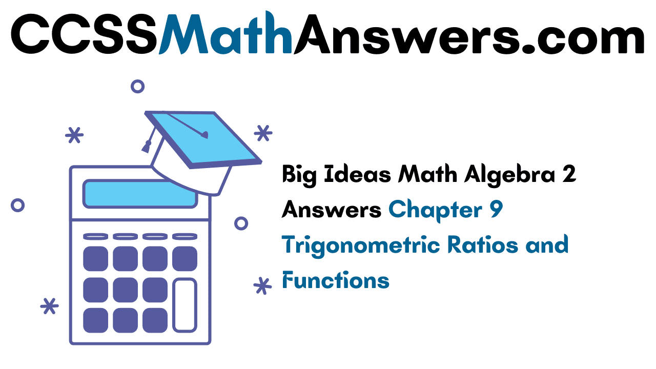 Big Ideas Math Algebra 2 Answers Chapter 9