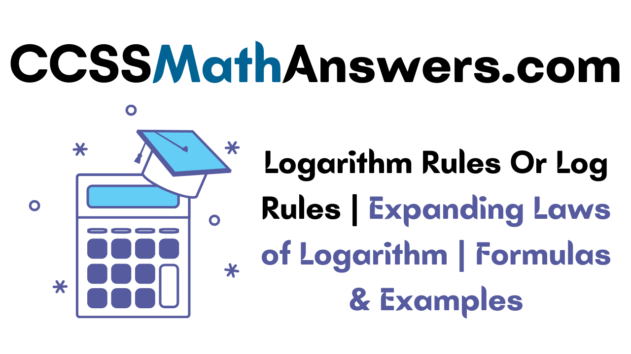 Logarithm Rules Or Log Rules