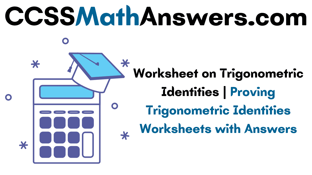 Worksheet On Trigonometric Identities