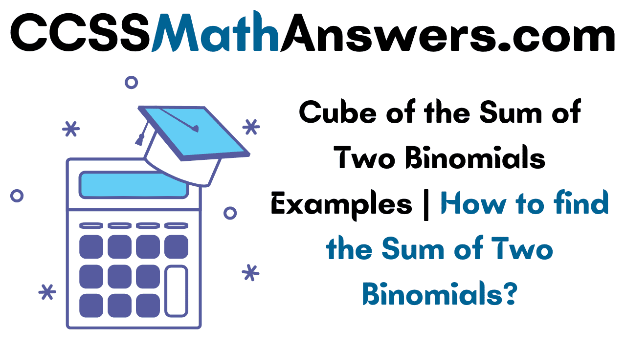 Cube of the Sum of Two Binomials