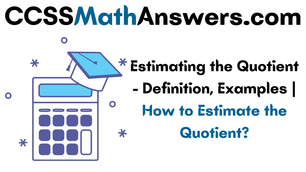 Estimating the Quotient
