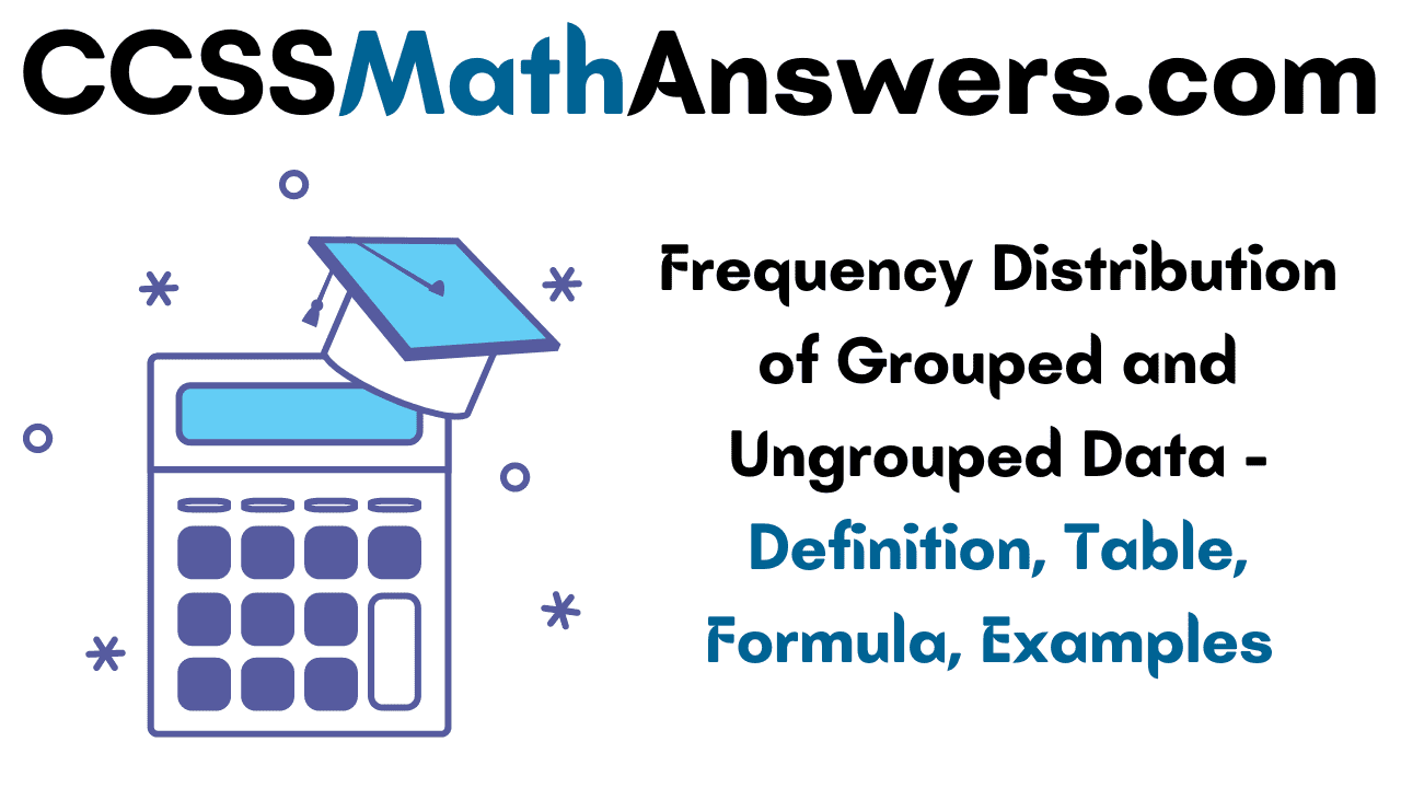 Frequency Distribution of Grouped and Ungrouped Data