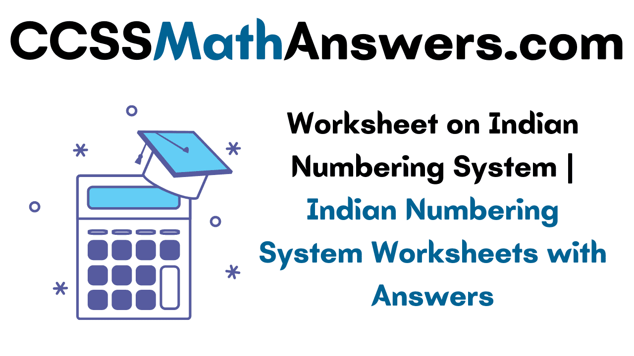 Worksheet on Indian Numbering System
