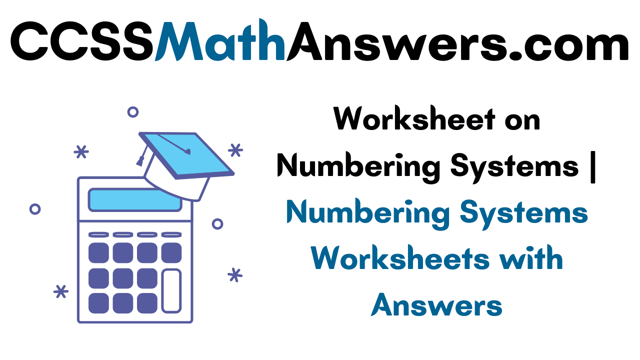 Worksheet on Numbering Systems