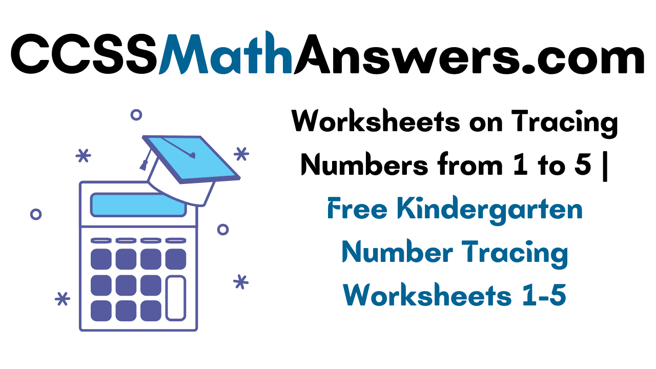Worksheets on Tracing Numbers from 1 to 5