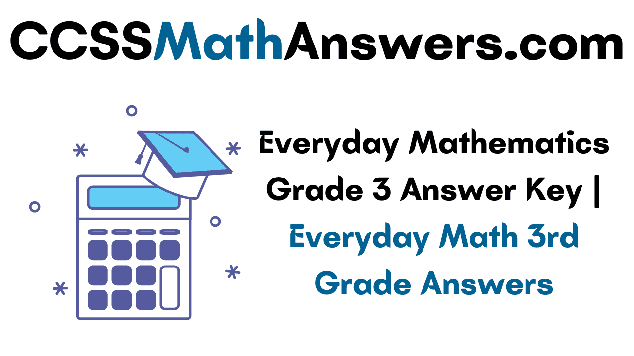 Everyday Mathematics Grade 3 Answer Key