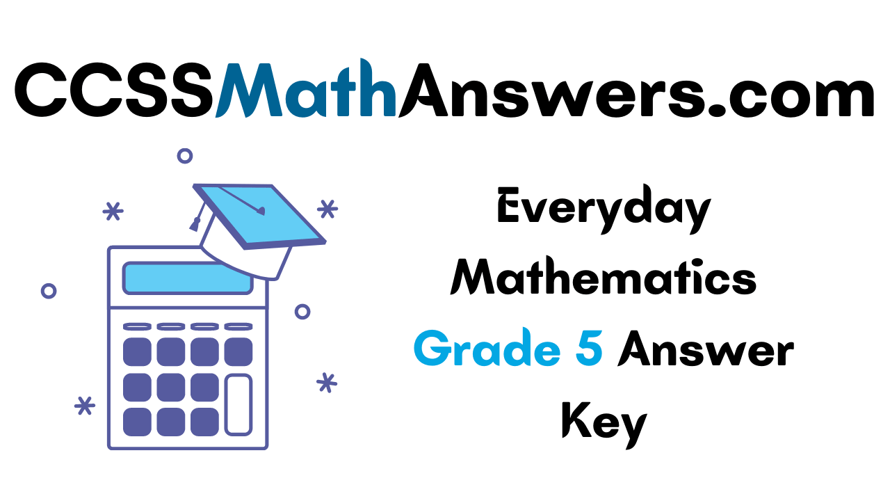 Everyday Mathematics Grade 5 Answer Key
