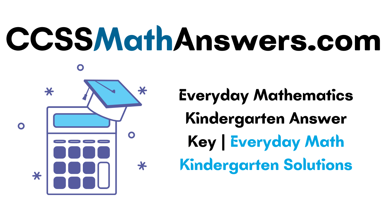 Everyday Mathematics Kindergarten Answer Key