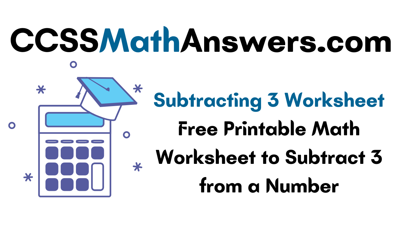 Subtracting 3 Worksheet