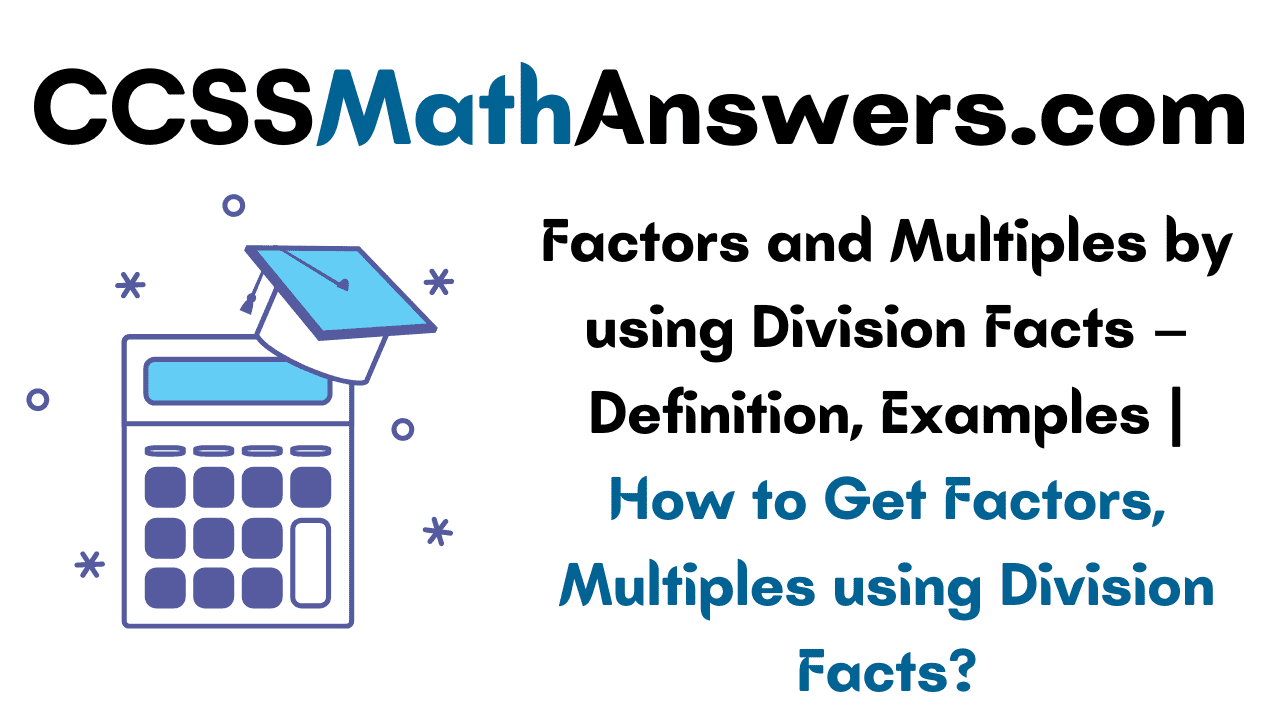 Factors and Multiples by using Division Facts