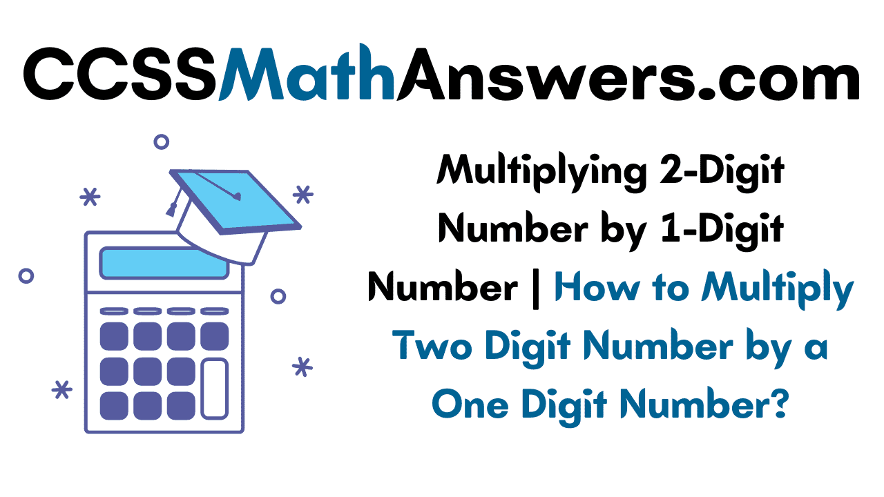 Multiplying 2-Digit Number by 1-Digit Number