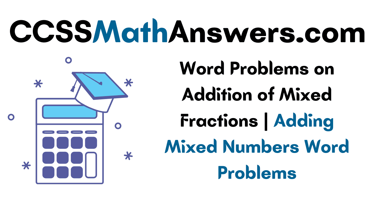 Word Problems on Addition of Mixed Fractions