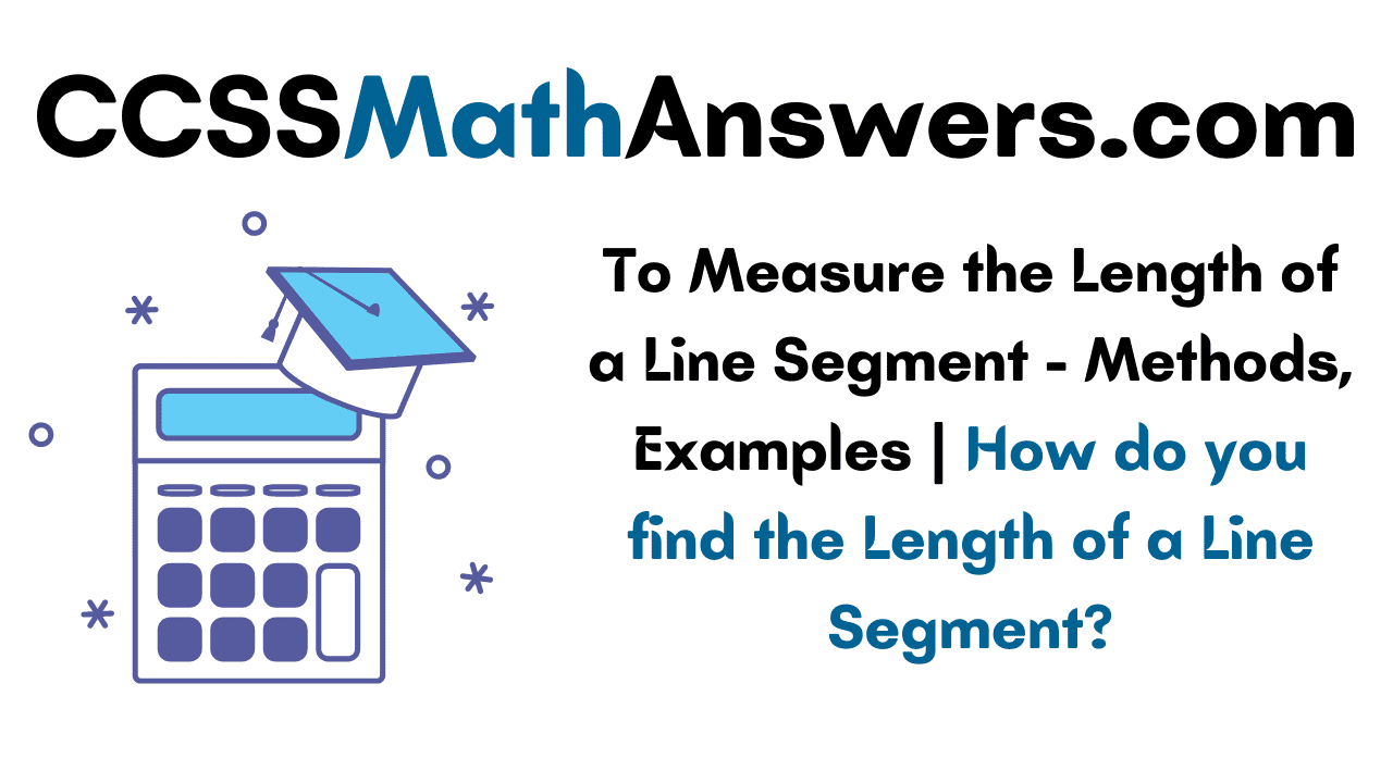 To Measure the Length of a Line Segment