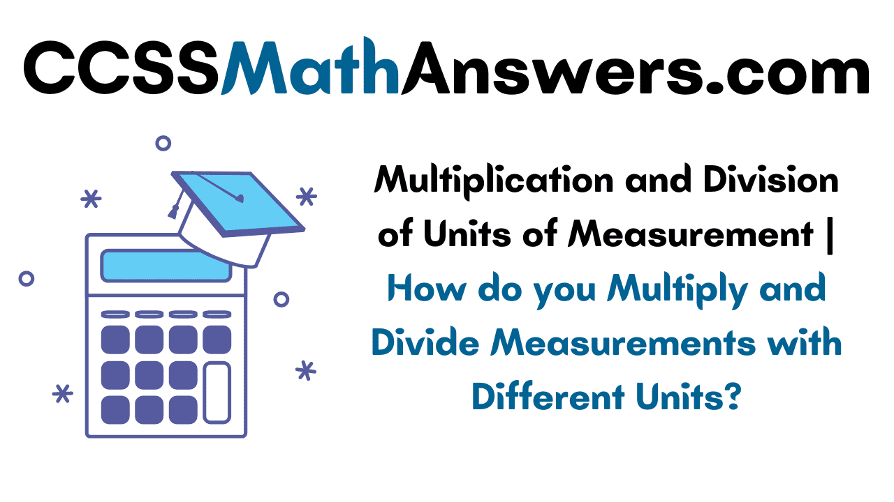 Multiplication and Division of Units of Measurement