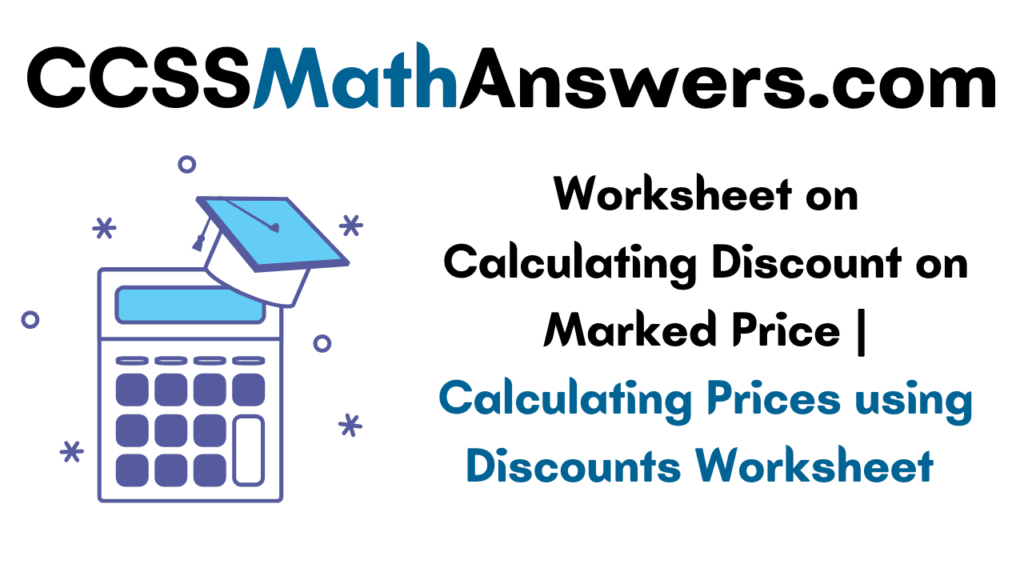 worksheet-on-calculating-discount-on-marked-price-calculating-prices-using-discounts-worksheet