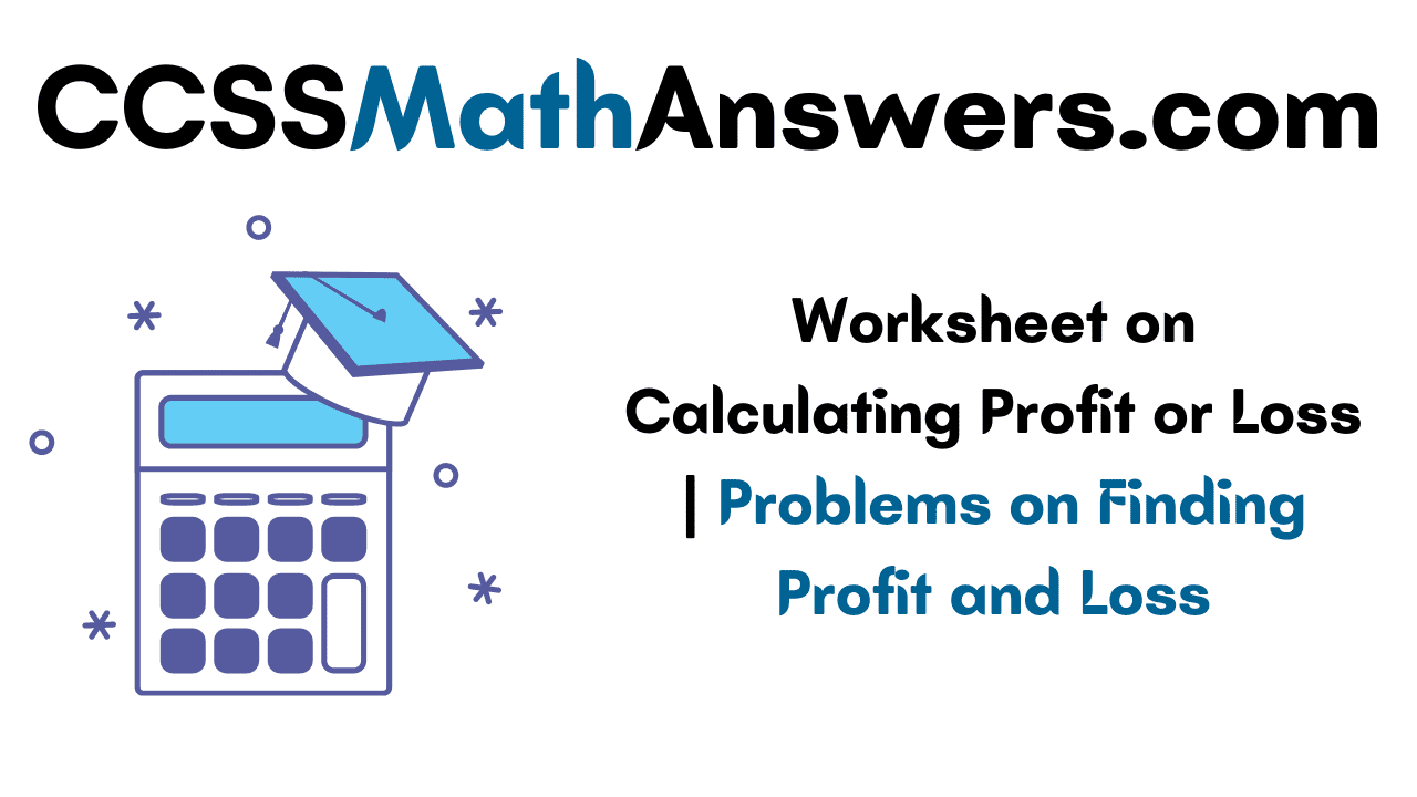 Worksheet on Calculating Profit or Loss
