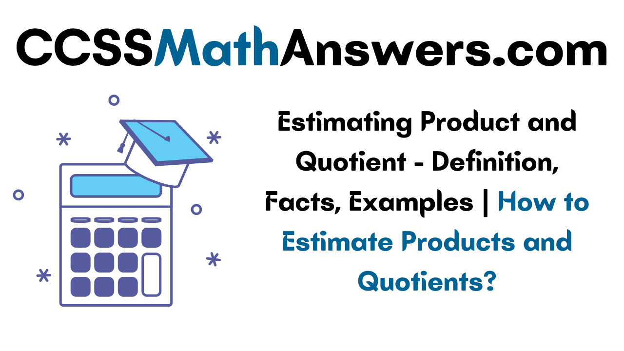 Estimating Product and Quotient