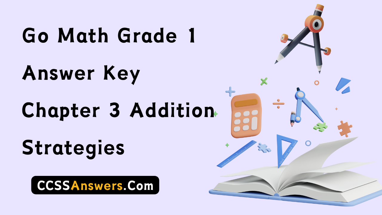 Go Math Grade 1 Answer Key Chapter 3 Addition Strategies