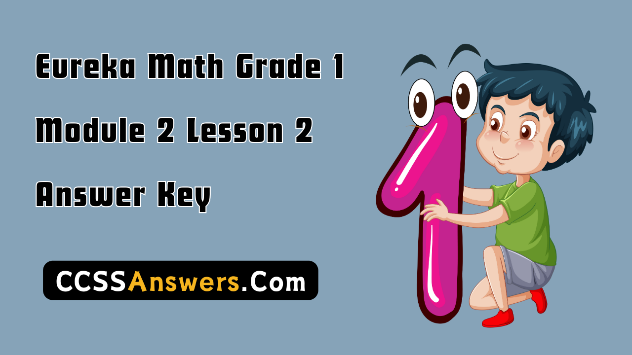 Eureka Math Grade 1 Module 2 Lesson 2 Answer Key