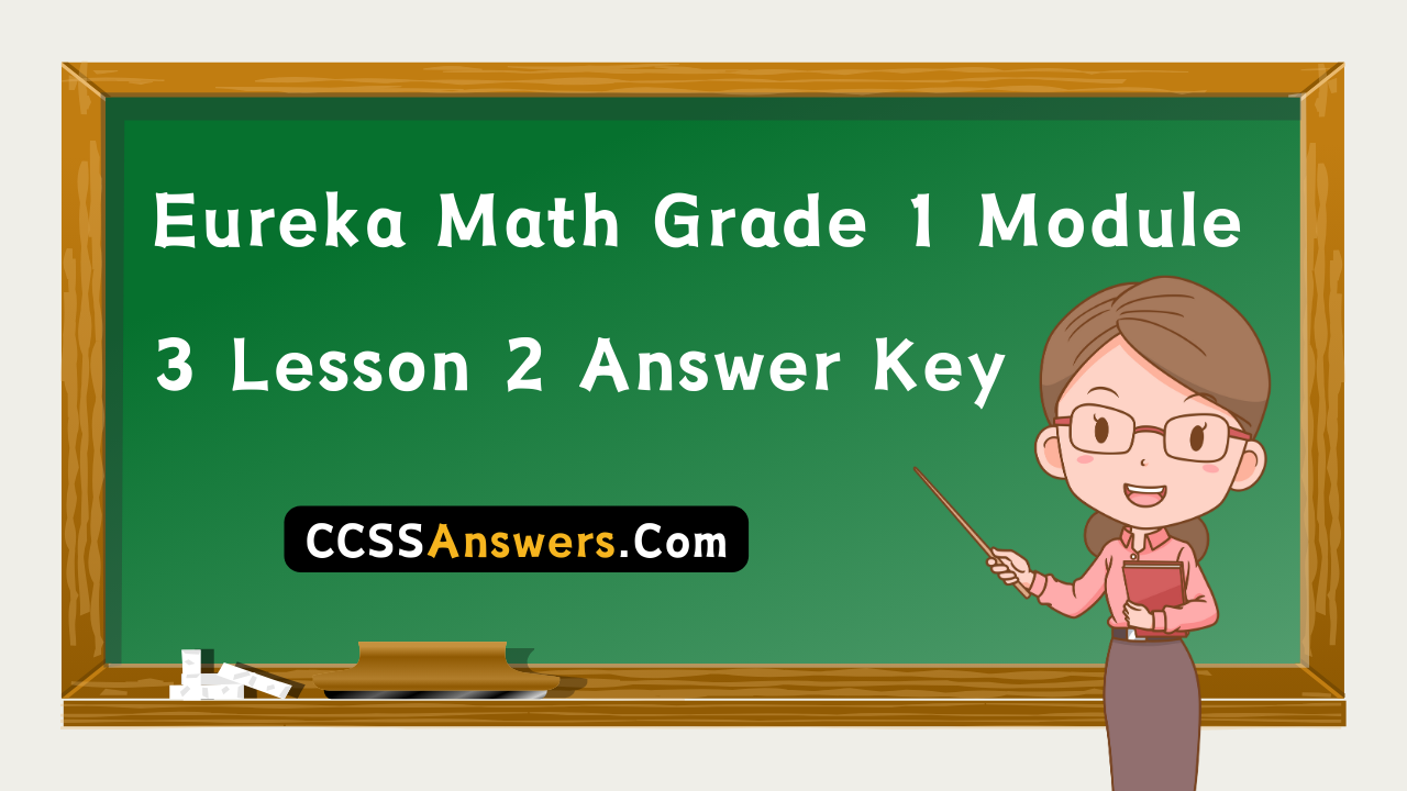 Eureka Math Grade 1 Module 3 Lesson 2 Answer Key