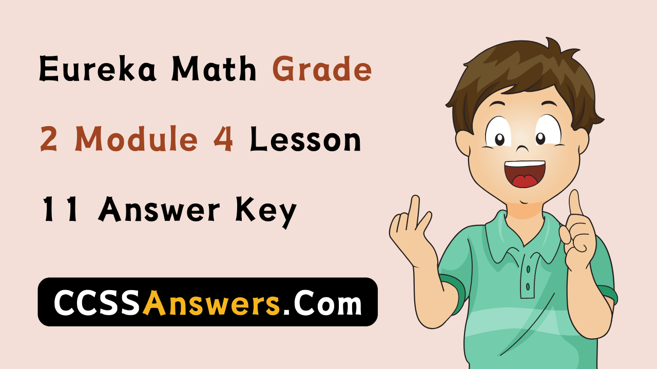 Eureka Math Grade 2 Module 4 Lesson 11 Answer Key