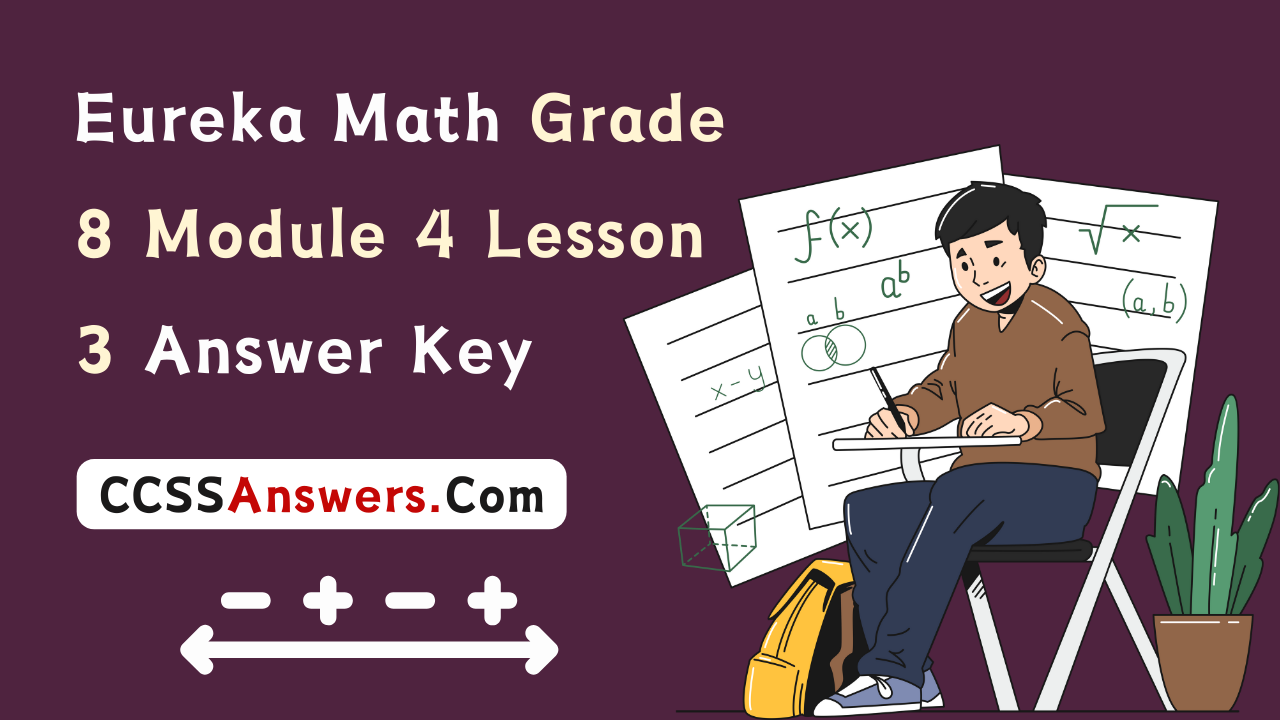 Eureka Math Grade 8 Module 4 Lesson 3 Answer Key