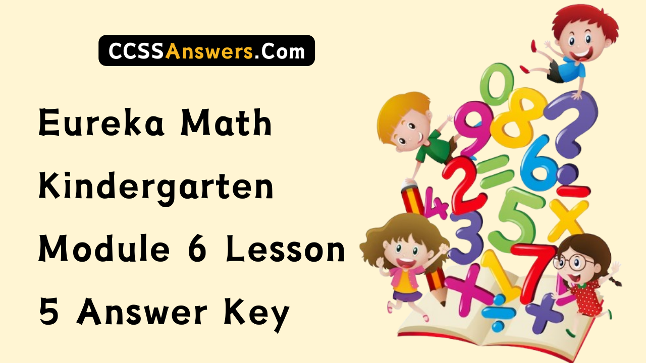 Eureka Math Kindergarten Module 6 Lesson 5 Answer Key