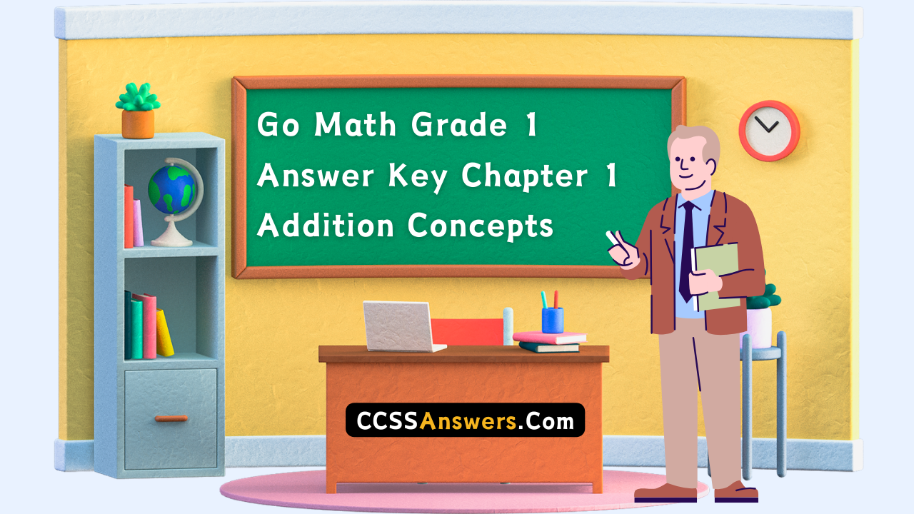 Go Math Grade 1 Answer Key Chapter 1 Addition Concepts