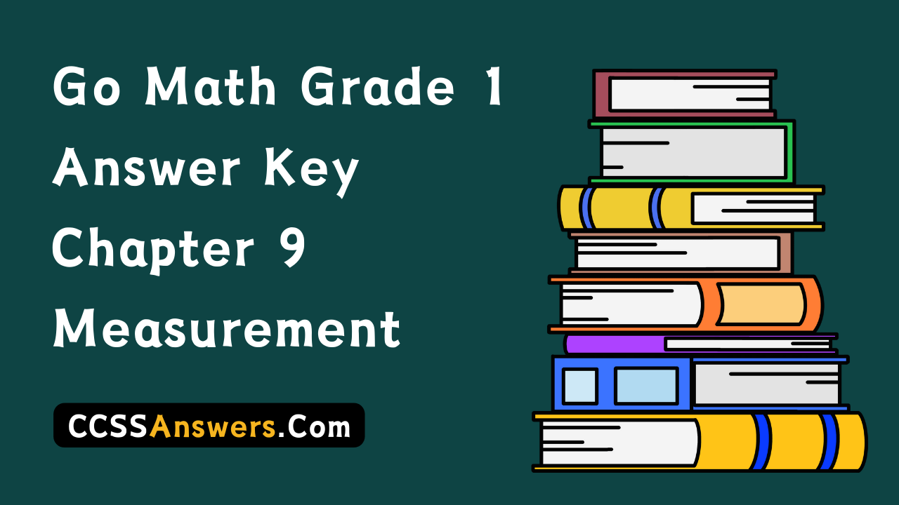 Go Math Grade 1 Answer Key Chapter 9 Measurement