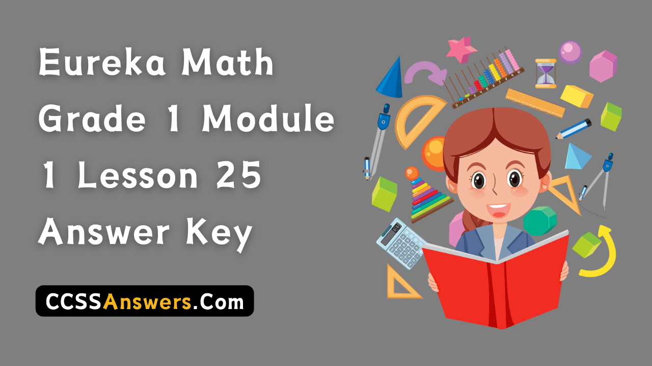 Eureka Math Grade 1 Module 1 Lesson 25 Answer Key