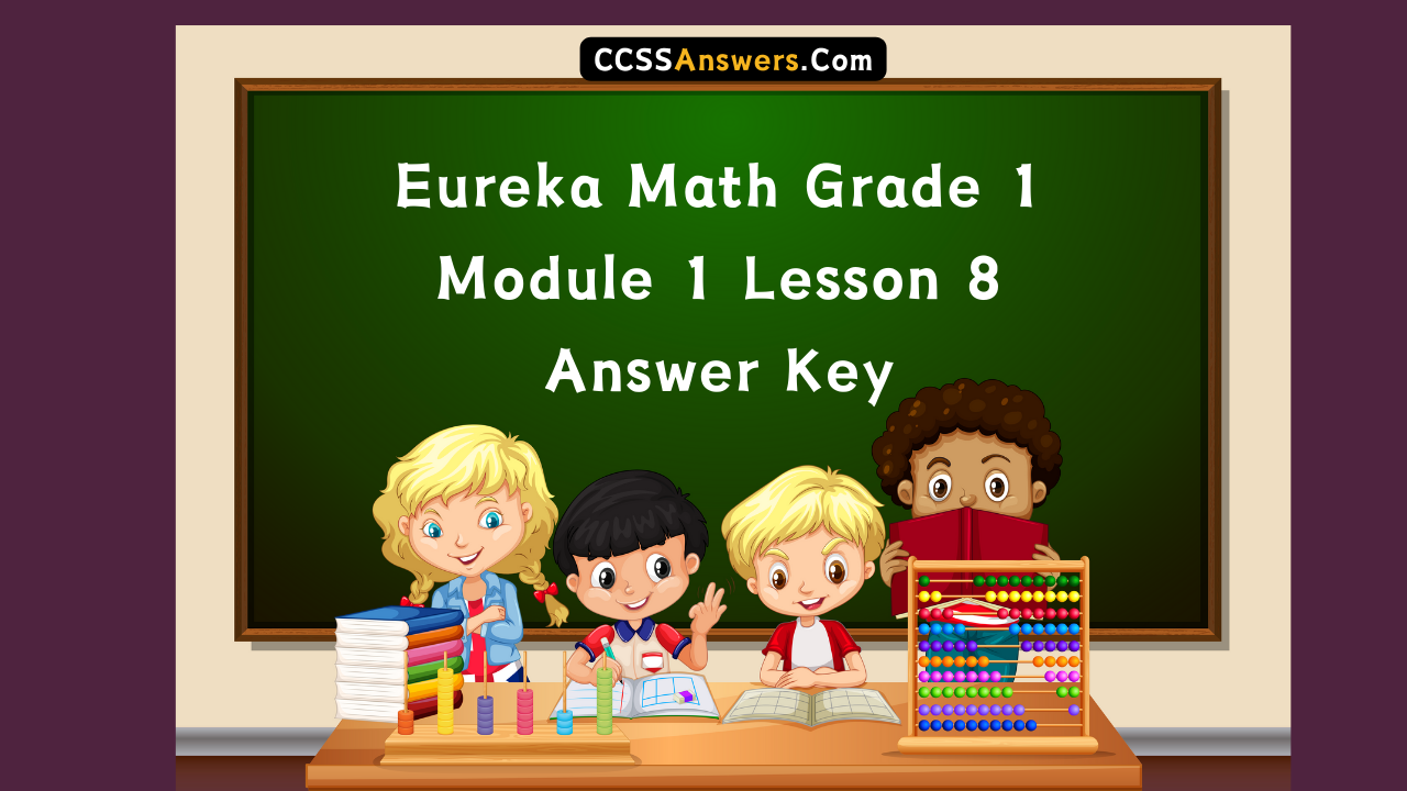Eureka Math Grade 1 Module 1 Lesson 8 Answer Key