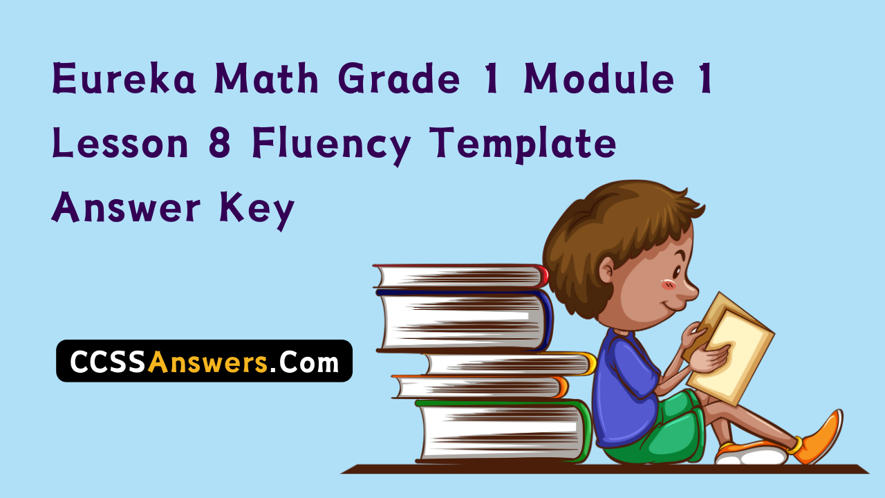 Eureka Math Grade 1 Module 1 Lesson 8 Fluency Template Answer Key