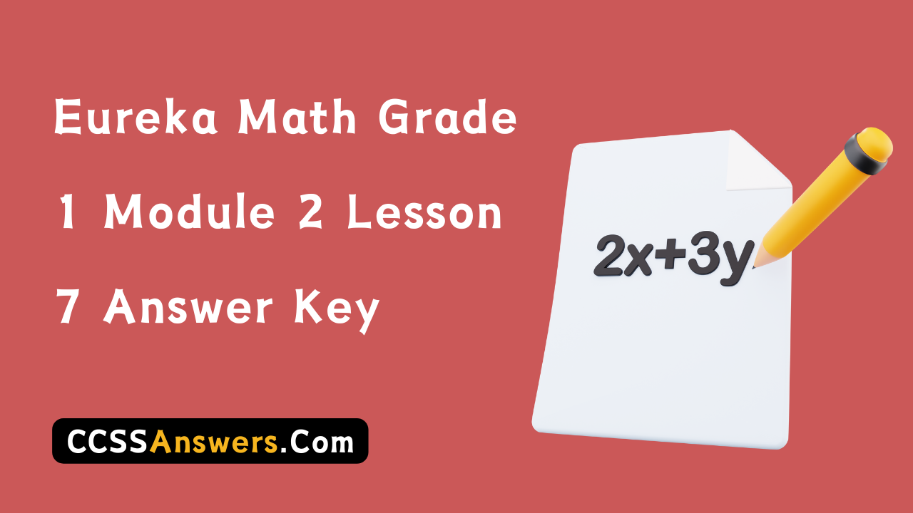 Eureka Math Grade 1 Module 2 Lesson 7 Answer Key