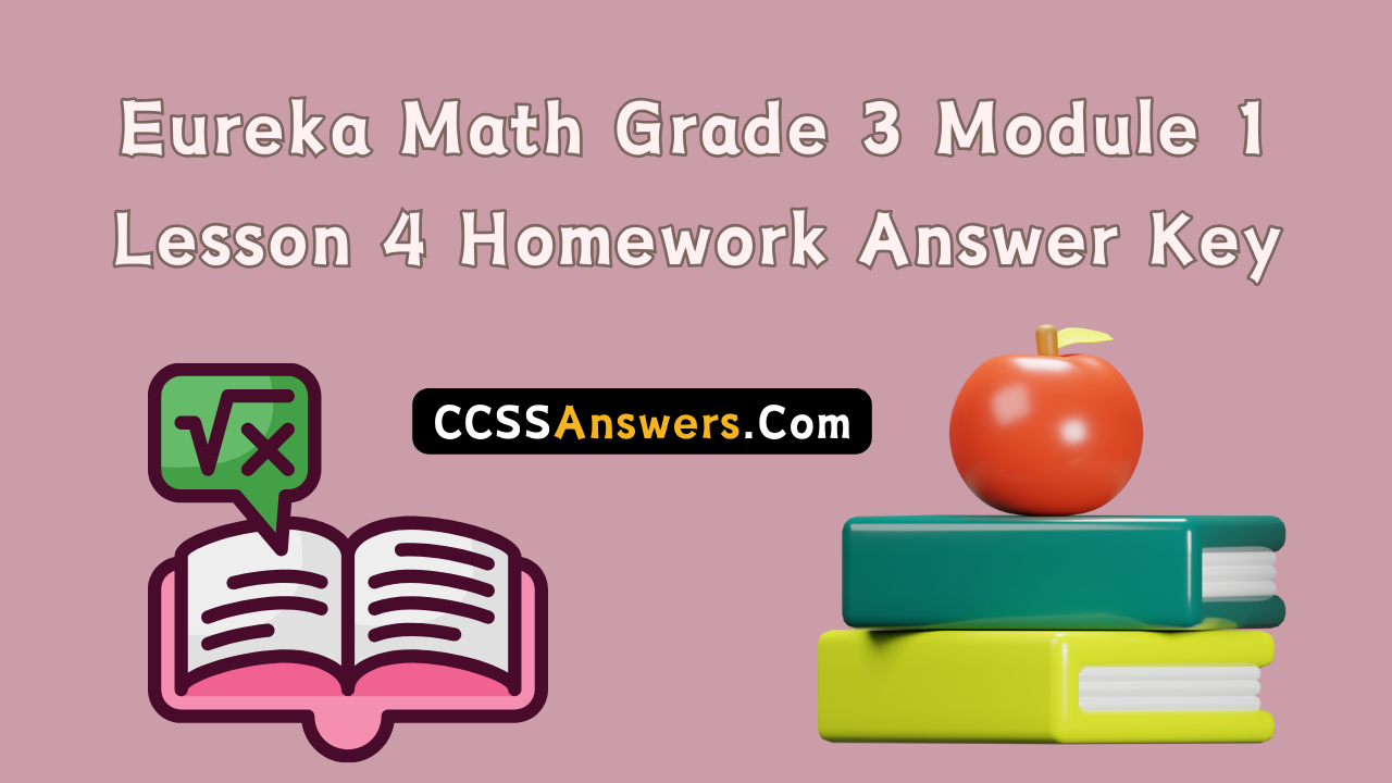 Eureka Math Grade 3 Module 1 Lesson 4 Homework Answer Key