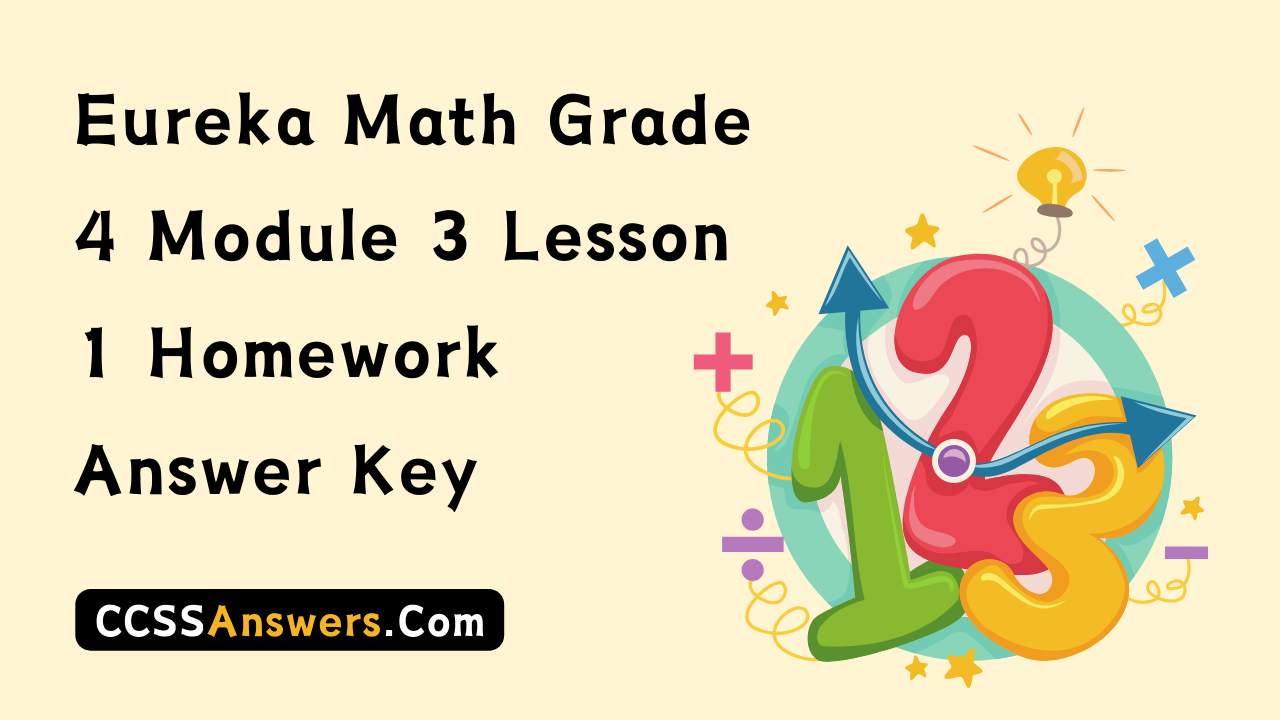 Eureka Math Grade 4 Module 3 Lesson 1 Homework Answer Key