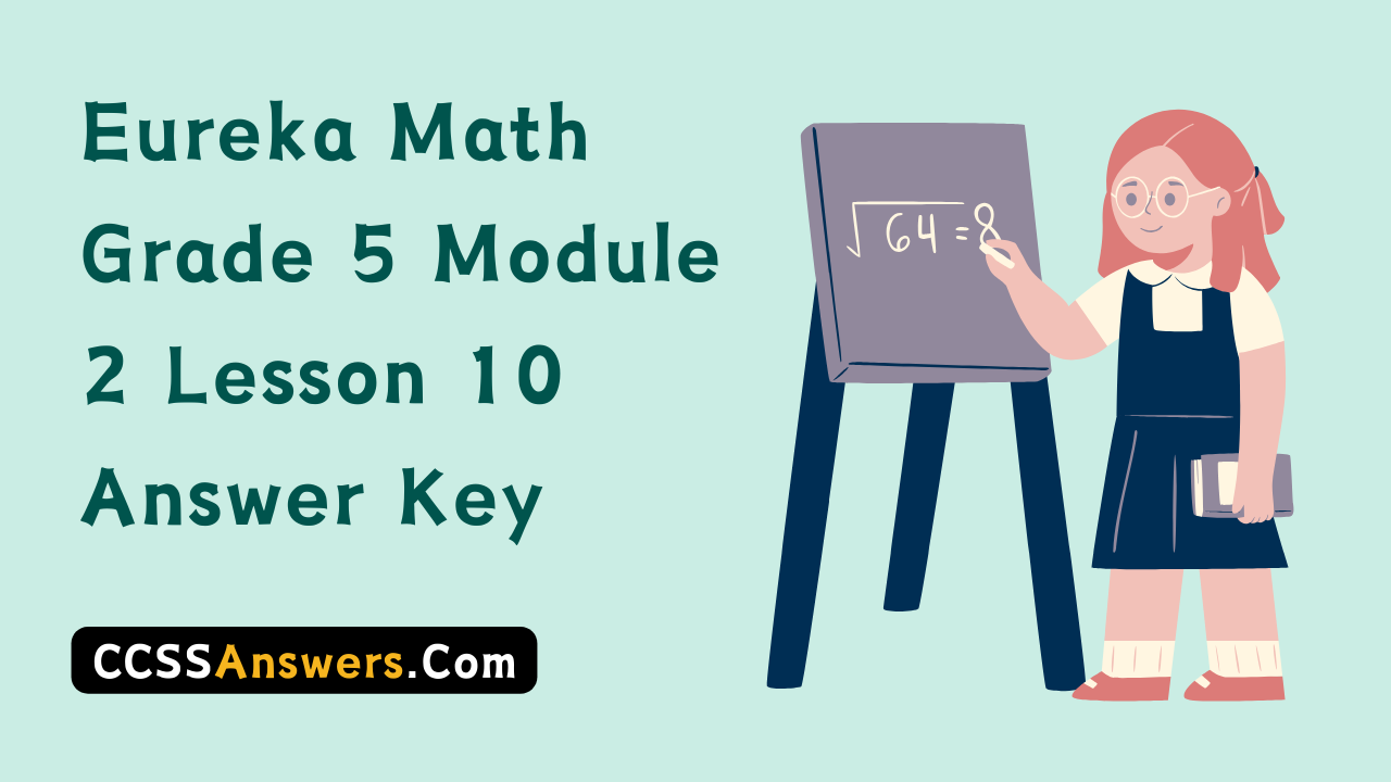Eureka Math Grade 5 Module 2 Lesson 10 Answer Key