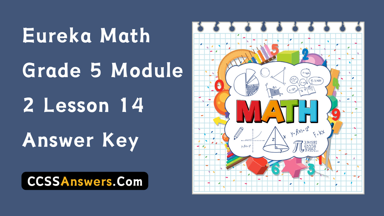 Eureka Math Grade 5 Module 2 Lesson 14 Answer Key
