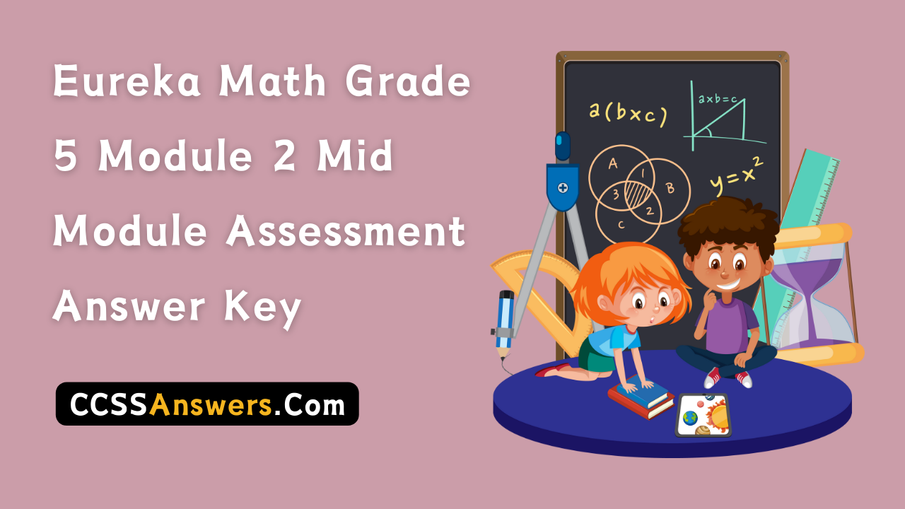 Eureka Math Grade 5 Module 2 Mid Module Assessment Answer Key