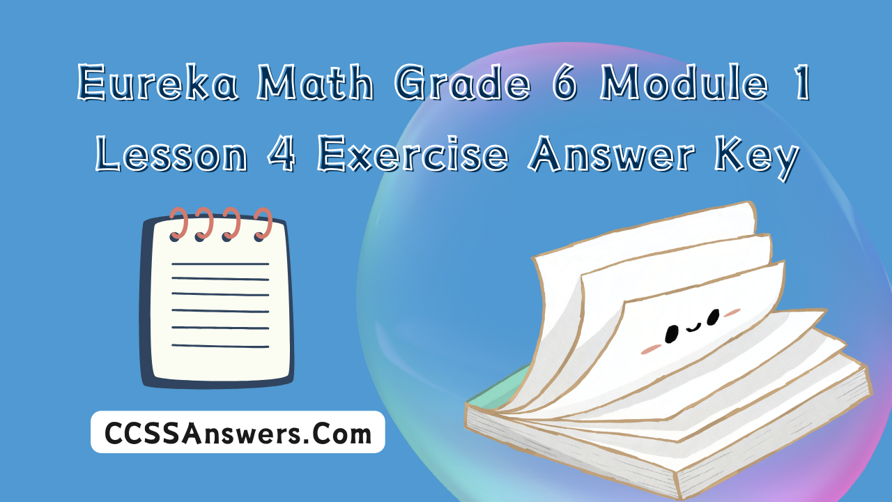 Eureka Math Grade 6 Module 1 Lesson 4 Exercise Answer Key