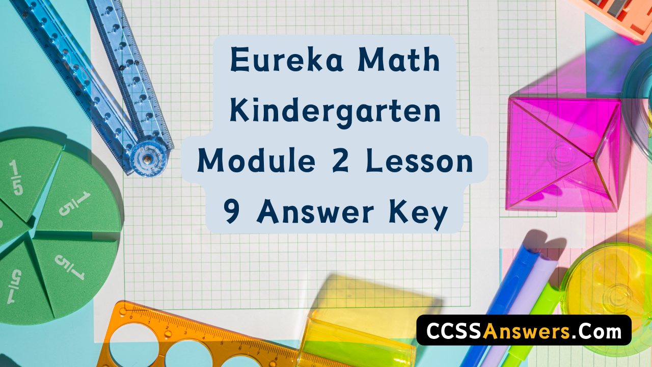 Eureka Math Kindergarten Module 2 Lesson 9 Answer Key