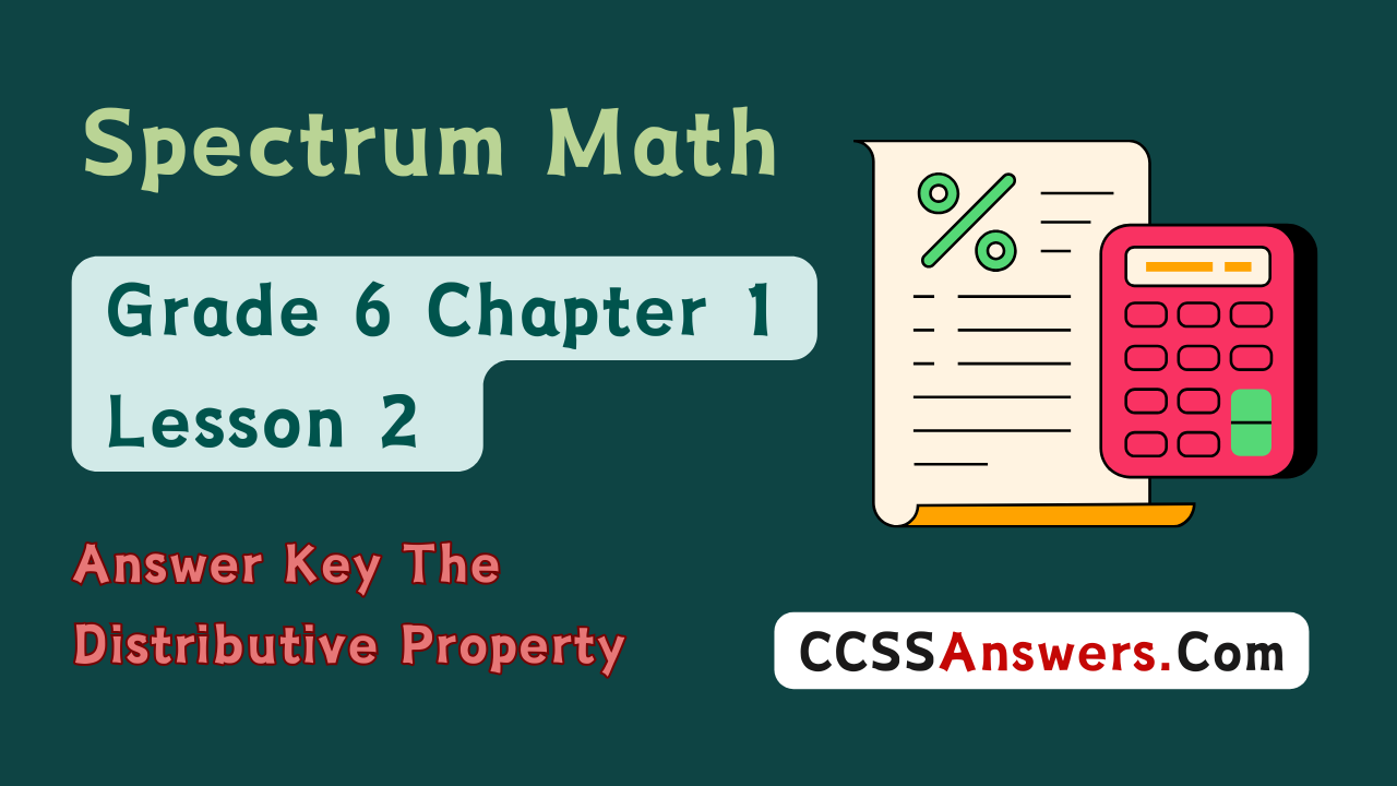 Spectrum Math Grade 6 Chapter 1 Lesson 2 Answer Key The Distributive Property