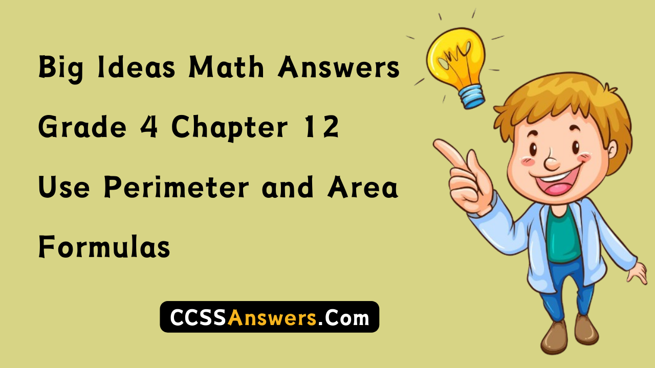 Big Ideas Math Answers Grade 4 Chapter 12 Use Perimeter and Area Formulas